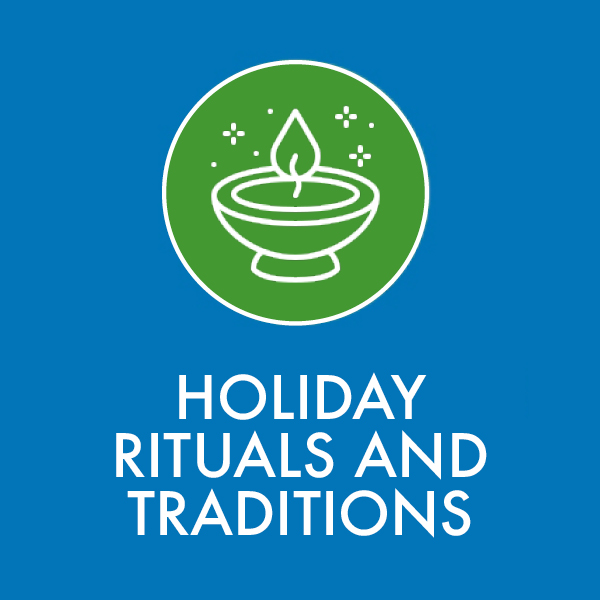 Holiday Rituals and Traditions