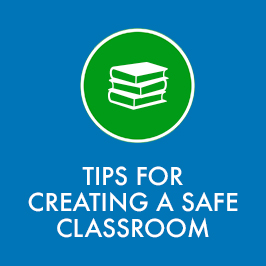 Tips For Creating A Safe Classroom