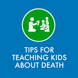 Tips For Teaching Kids About Death